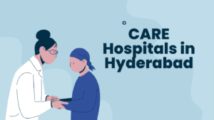 CARE Super Speciality Hospitals Hyderabad