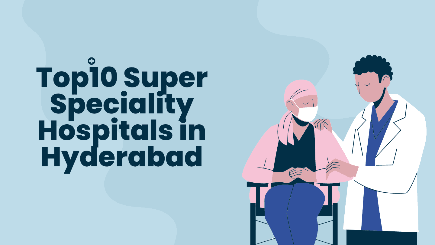 Top10 Best Super Speciality Hospitals Hyderabad